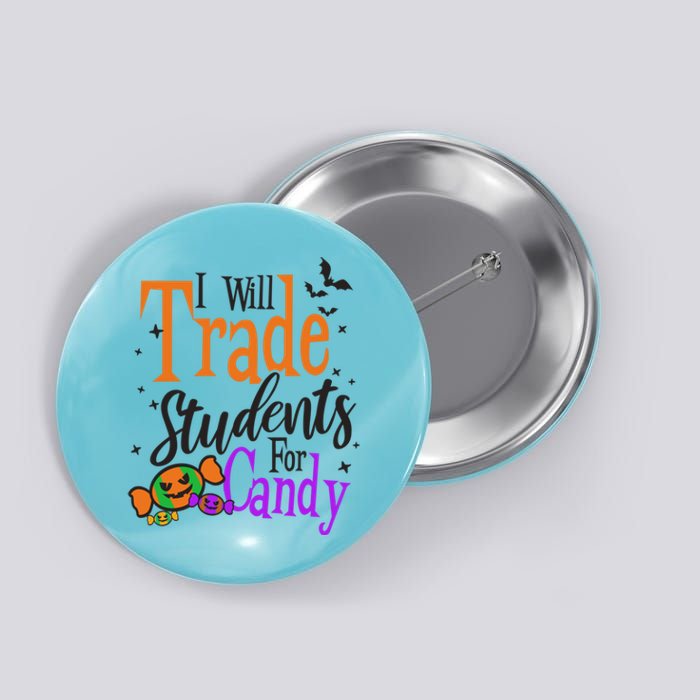 Trade Students For Candy Design Halloween Teacher Meaningful Gift Button