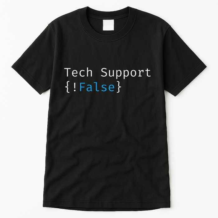 Tech Support  Funny Tech Gifts Tech Tall T-Shirt