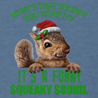 That Sound Funny Squeaky Sound Christmas Squirrel Garment-Dyed Sweatshirt