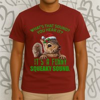 That Sound Funny Squeaky Sound Christmas Squirrel T-Shirt