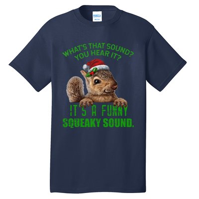 That Sound Funny Squeaky Sound Christmas Squirrel Tall T-Shirt