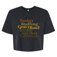 Turkey Stuffing Gravy Bowl Let Me See That Casserole Bella+Canvas Jersey Crop Tee