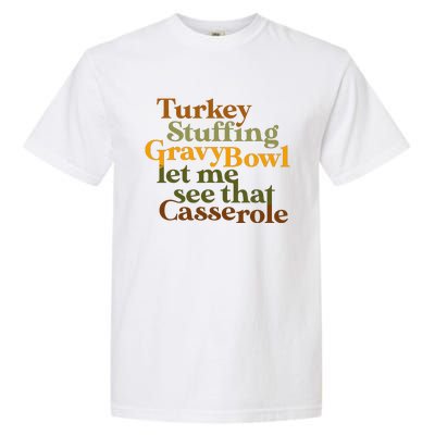 Turkey Stuffing Gravy Bowl Let Me See That Casserole Garment-Dyed Heavyweight T-Shirt