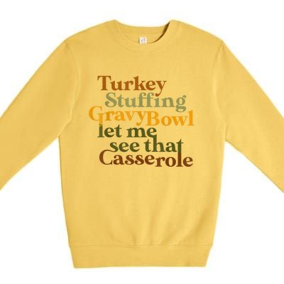 Turkey Stuffing Gravy Bowl Let Me See That Casserole Gift Premium Crewneck Sweatshirt