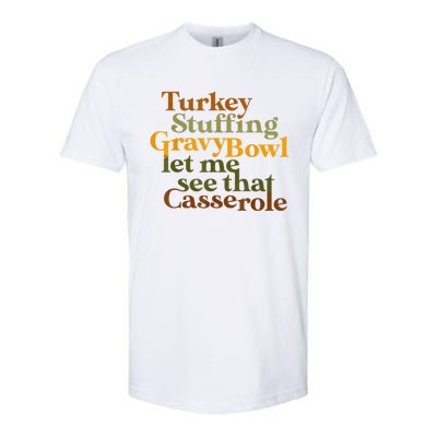 Turkey Stuffing Gravy Bowl Let Me See That Casserole Gift Softstyle CVC T-Shirt