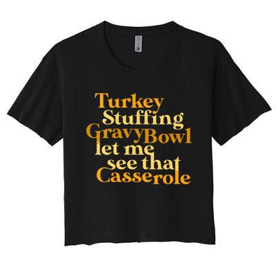 turkey stuffing gravy bowl let me see that casserole Women's Crop Top Tee