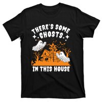 Theres Some Ghosts In This House Ghost Halloween Funny T-Shirt