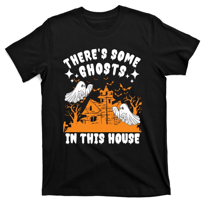 Theres Some Ghosts In This House Ghost Halloween Funny T-Shirt