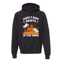 Theres Some Ghosts In This House Ghost Halloween Funny Premium Hoodie