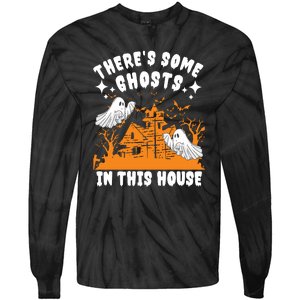 Theres Some Ghosts In This House Ghost Halloween Funny Tie-Dye Long Sleeve Shirt