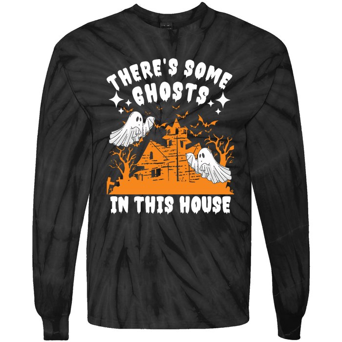 Theres Some Ghosts In This House Ghost Halloween Funny Tie-Dye Long Sleeve Shirt