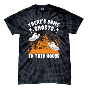 Theres Some Ghosts In This House Ghost Halloween Funny Tie-Dye T-Shirt