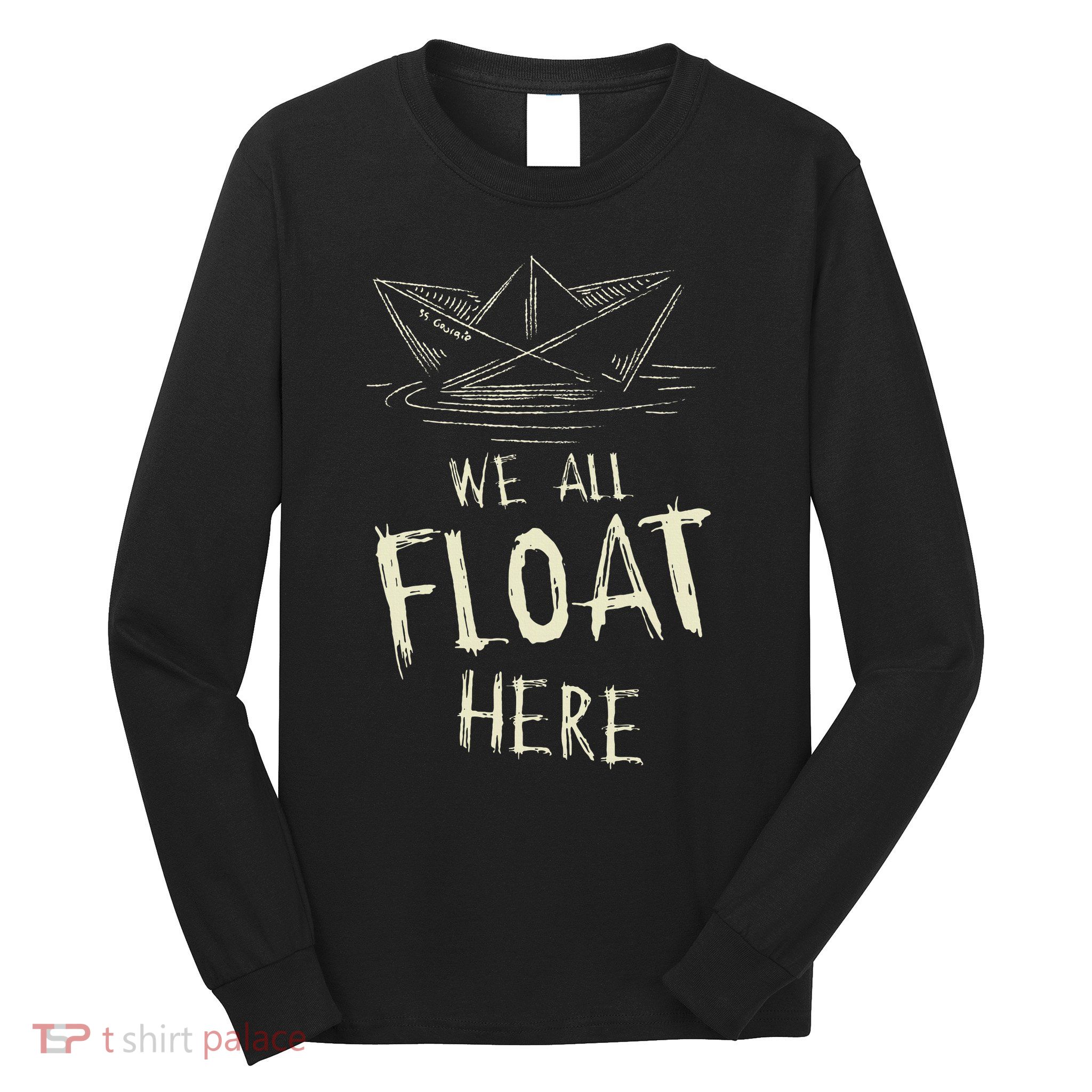 The Ss Georgie Paper Boat We All Float Here Quote Long Sleeve Shirt