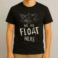 The Ss Georgie Paper Boat We All Float Here Quote T-Shirt