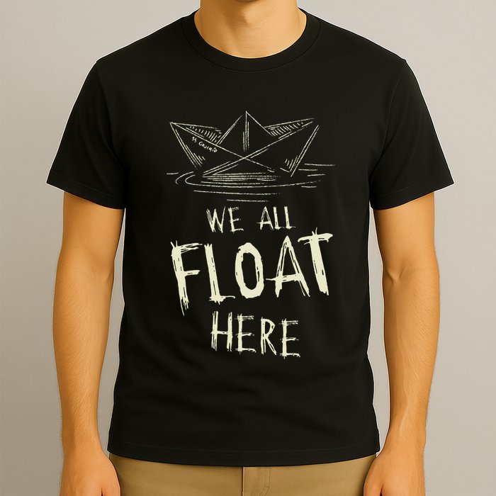 The Ss Georgie Paper Boat We All Float Here Quote T-Shirt