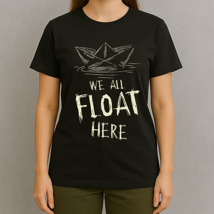 The Ss Georgie Paper Boat We All Float Here Quote T-Shirt