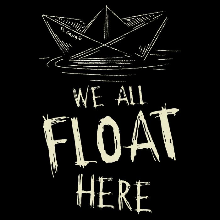 The Ss Georgie Paper Boat We All Float Here Quote T-Shirt