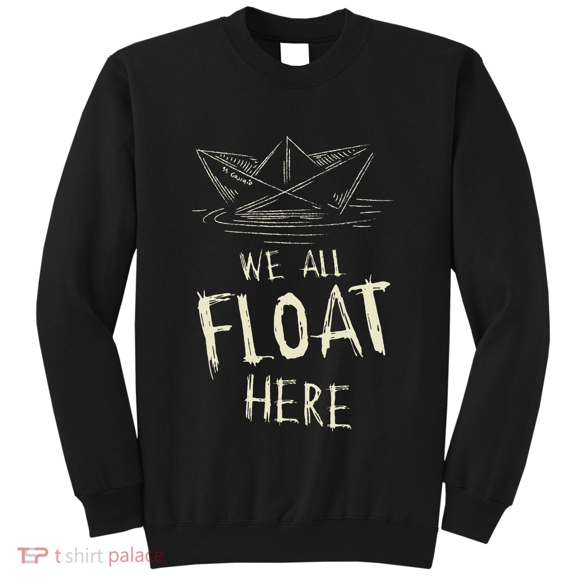 The Ss Georgie Paper Boat We All Float Here Quote Tall Sweatshirt
