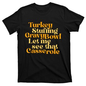 Turkey Stuffing Gravy Bowl Let Me See That Casserole Funny T-Shirt