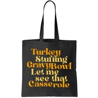 Turkey Stuffing Gravy Bowl Let Me See That Casserole Funny Tote Bag