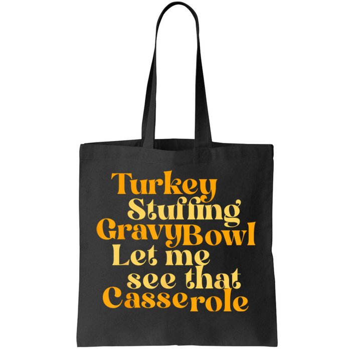 Turkey Stuffing Gravy Bowl Let Me See That Casserole Funny Tote Bag