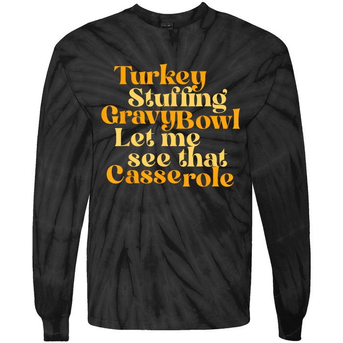 Turkey Stuffing Gravy Bowl Let Me See That Casserole Funny Tie-Dye Long Sleeve Shirt