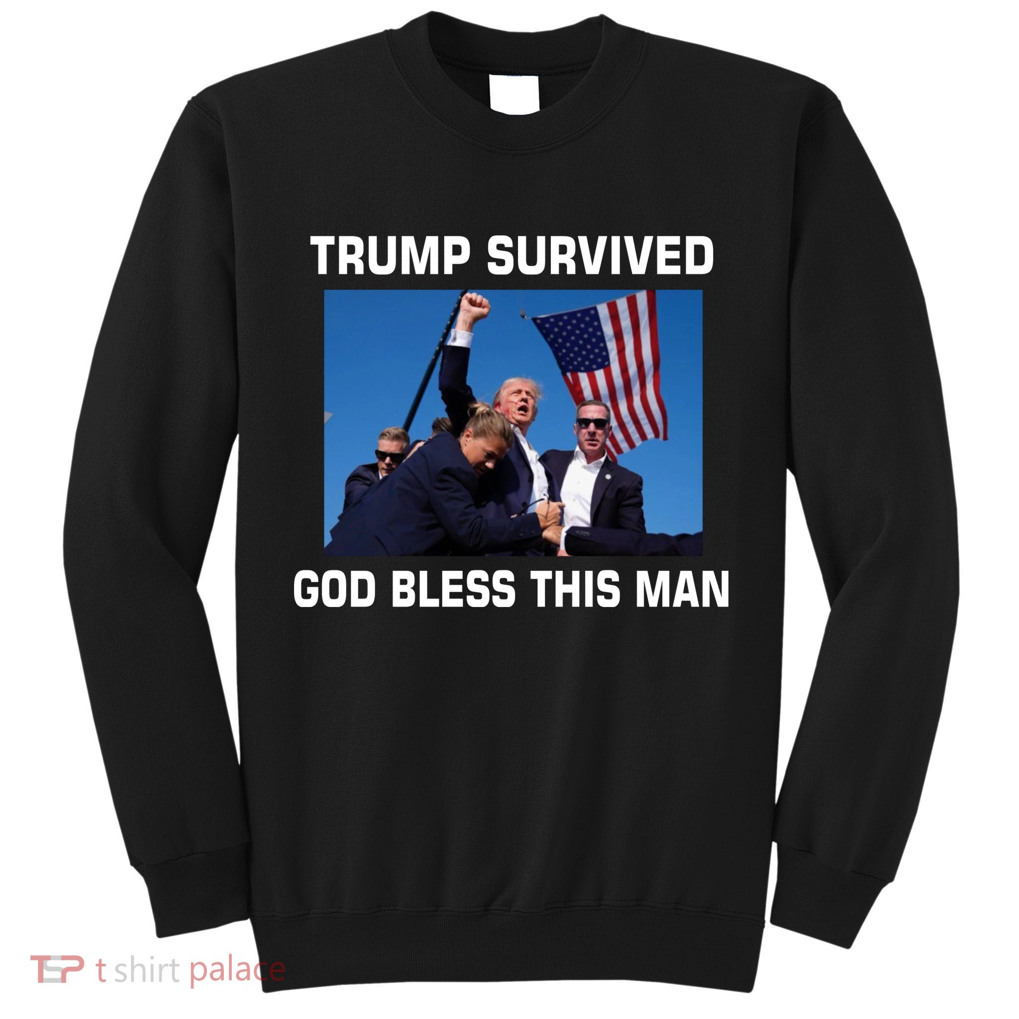 Trump Survived God Bless This Man Gun Shot Pennsylvania Rally Tall Sweatshirt