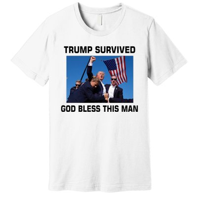 Trump Survived God Bless This Man Gun Shot Pennsylvania Rally Premium T-Shirt