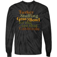 Turkey Stuffing Gravy Bowl Let Me See That Casserole Tie-Dye Long Sleeve Shirt