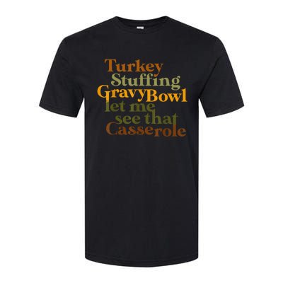 Turkey Stuffing Gravy Bowl Let Me See That Casserole Softstyle CVC T-Shirt