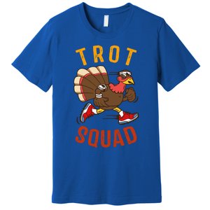 Trot Squad Gift Thanksgiving Turkey Trot Costume Gift Premium T-Shirt