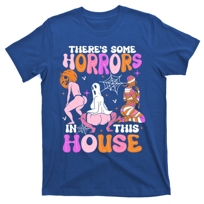 ThereS Some Horrors In This House Funny Halloween Gift T-Shirt