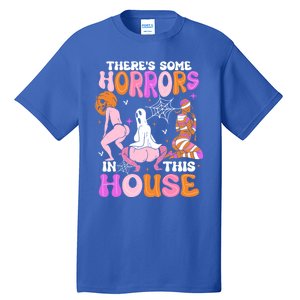 ThereS Some Horrors In This House Funny Halloween Gift Tall T-Shirt