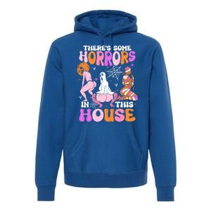 ThereS Some Horrors In This House Funny Halloween Gift Premium Hoodie