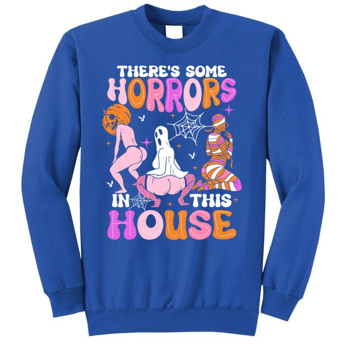 ThereS Some Horrors In This House Funny Halloween Gift Tall Sweatshirt