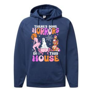 ThereS Some Horrors In This House Funny Halloween Gift Performance Fleece Hoodie