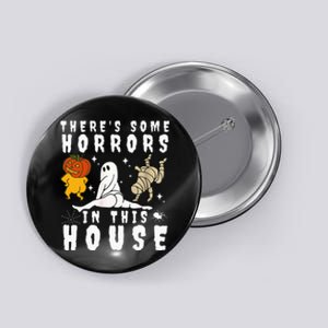 There's Some Horrors In This House Ghost Pumpkin Halloween Button