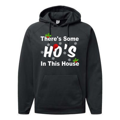 There's Some Ho's In This House Funny Xmas Performance Fleece Hoodie