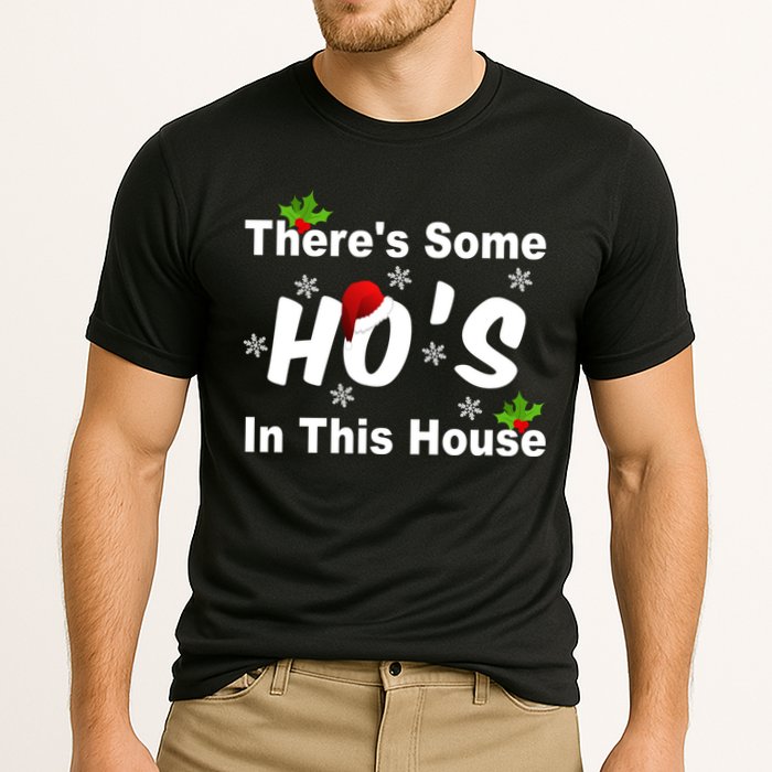 There's Some Ho's In This House Funny Xmas Performance Shirt
