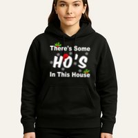 There's Some Ho's In This House Funny Xmas Hoodie