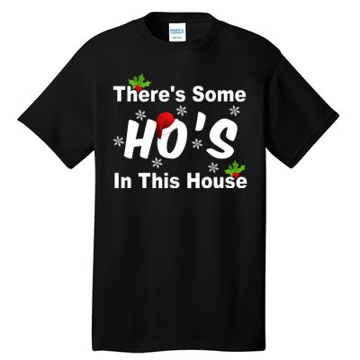 There's Some Ho's In This House Funny Xmas Tall T-Shirt