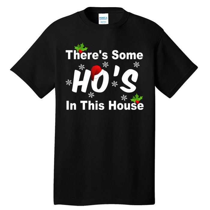 There's Some Ho's In This House Funny Xmas Tall T-Shirt