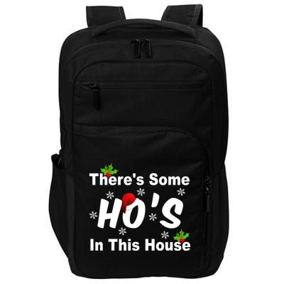 There's Some Ho's In This House Funny Xmas Impact Tech Backpack