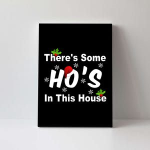 There's Some Ho's In This House Funny Xmas Canvas