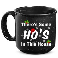 There's Some Ho's In This House Funny Xmas 15oz Campfire Ceramic Mug
