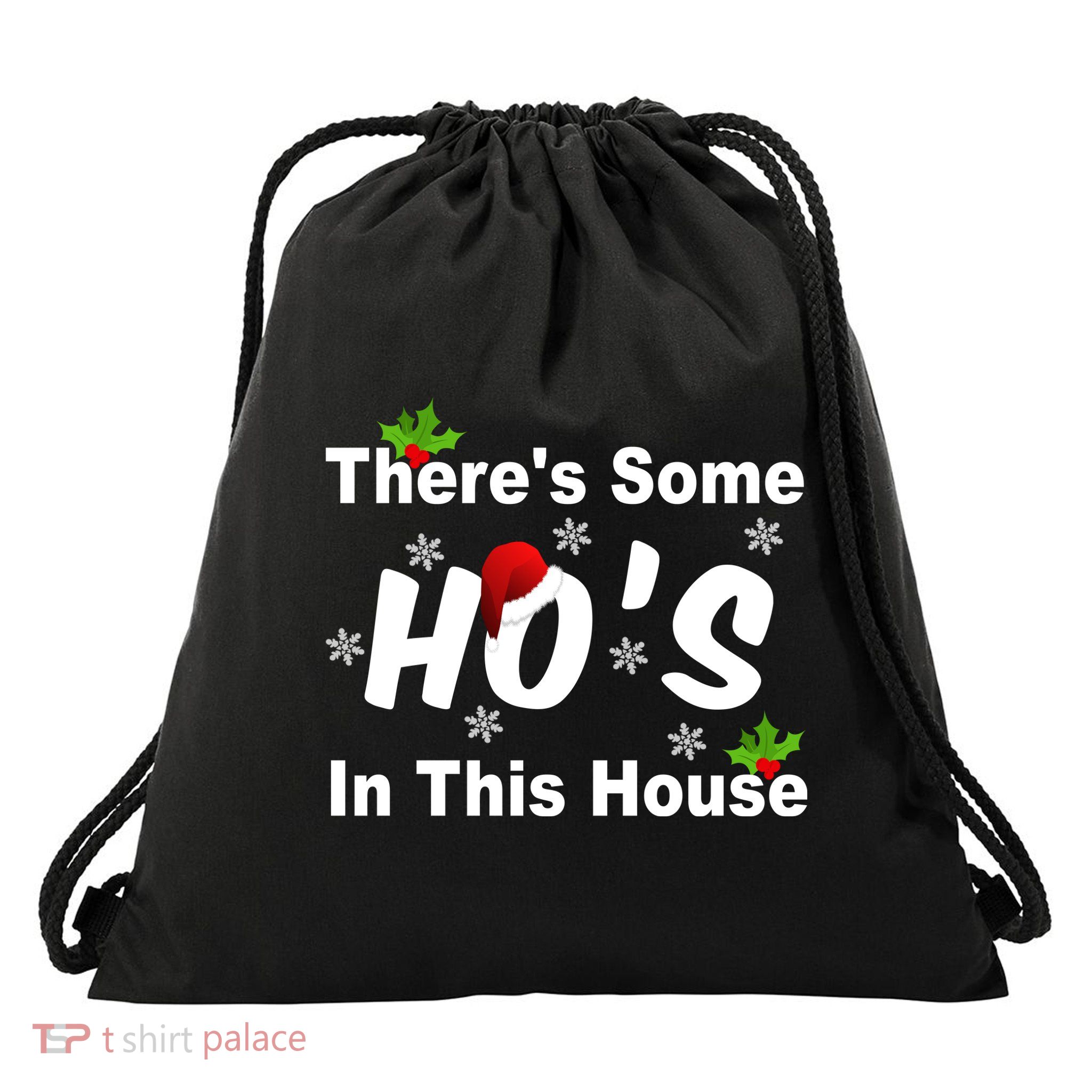 There's Some Ho's In This House Funny Xmas Drawstring Bag