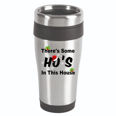 There's Some Ho's In This House Funny Xmas 16oz Travel Tumbler