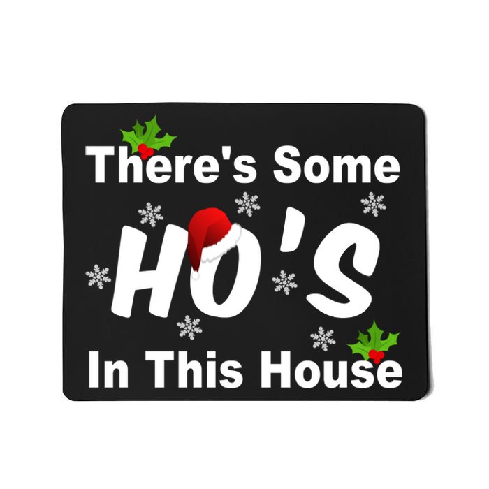 There's Some Ho's In This House Funny Xmas Mousepad