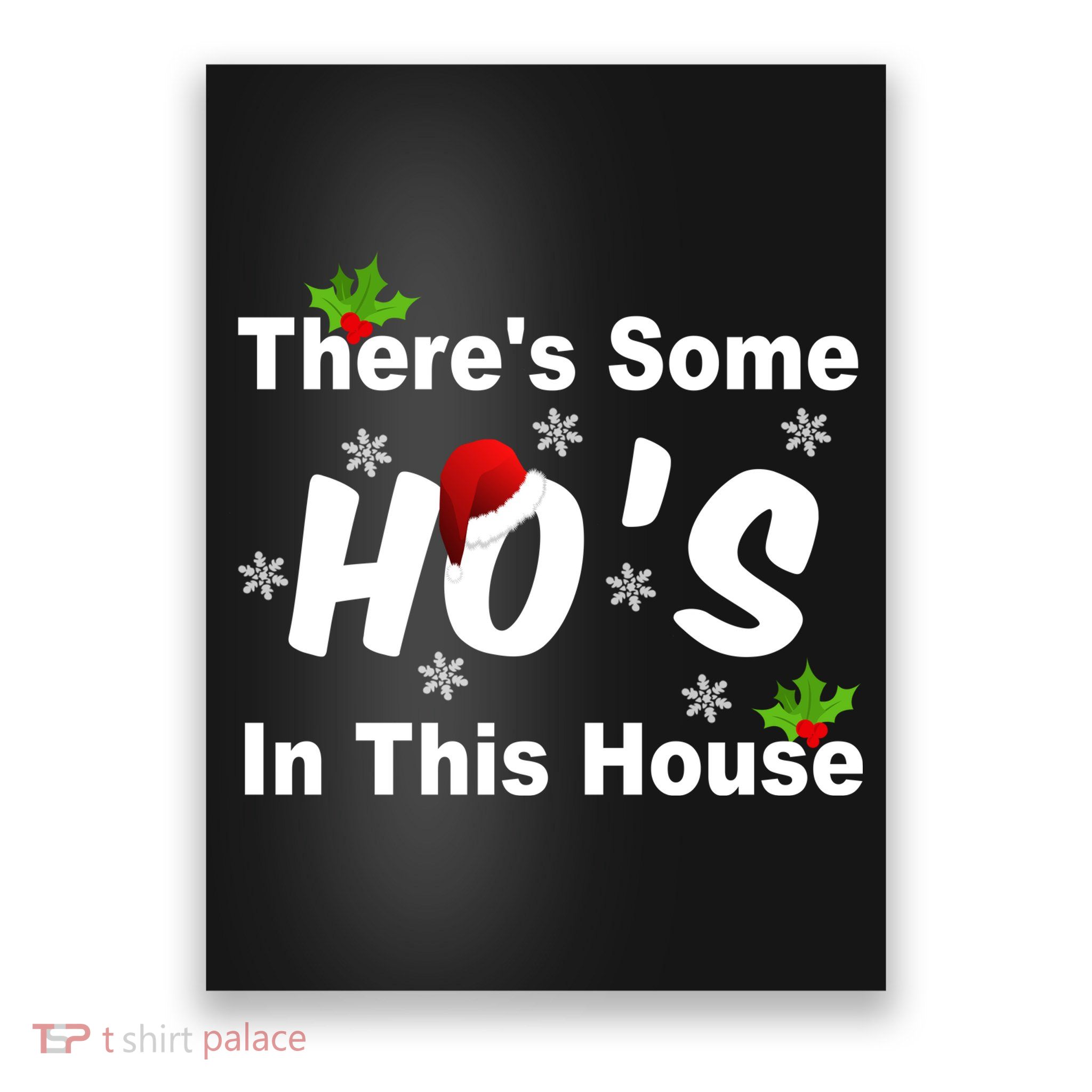 There's Some Ho's In This House Funny Xmas Poster