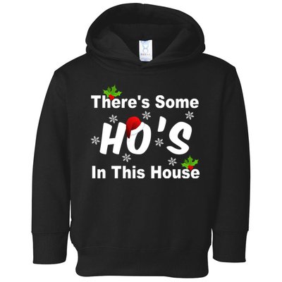 There's Some Ho's In This House Funny Xmas Toddler Hoodie